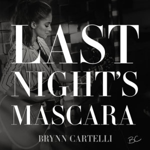 收聽Brynn Cartelli的Last Night's Mascara歌詞歌曲
