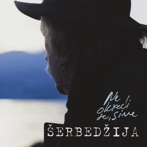 อัลบัม Ne okreći se, sine ศิลปิน Rade Serbedzija