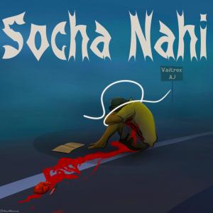 收聽AJRaps的Socha Nahi (feat. VAITROX)歌詞歌曲