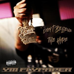 YM FlyPaper的專輯Don't Believe The Hype (Explicit)