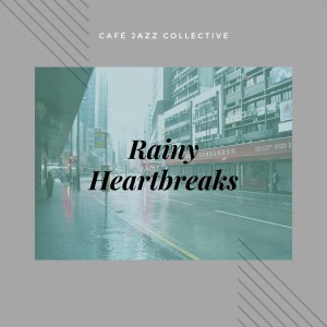 Album Café Piano Jazz Collections - Rainy Heartbreaks oleh Café Jazz Collective