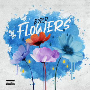 Album Flowers (Explicit) oleh Byrd