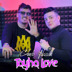 收聽Cheb Nassim的Tayha Love歌詞歌曲