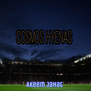 Album Cosmos Hyenas oleh Akeem Jahat