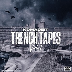 KDMADEIT的專輯Trench Tapes, Vol. 1 (Explicit)