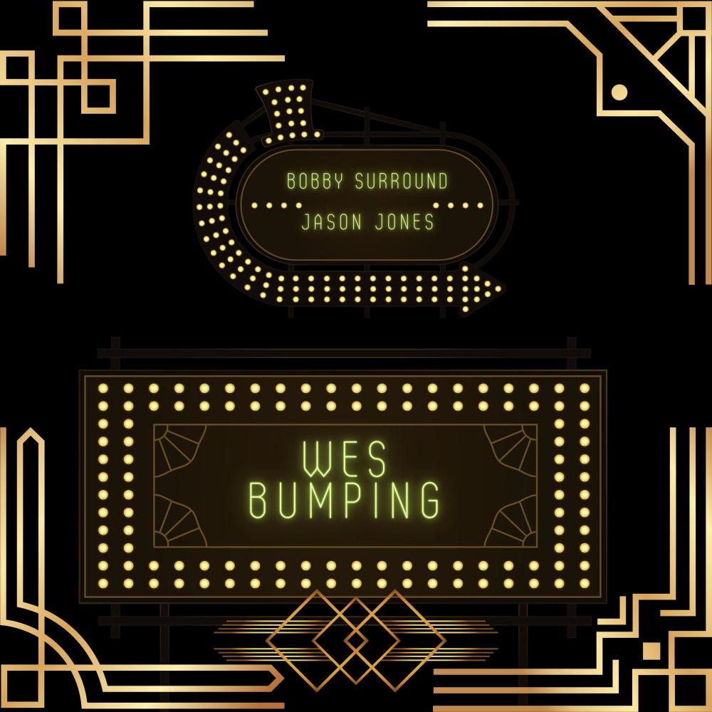 WES BUMPING (feat. Jason Jones)