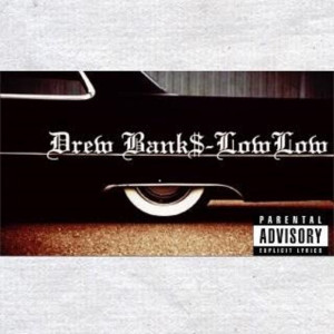 收聽Drew Banks的Low Low (Explicit)歌詞歌曲