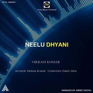 收聽Vikram Kumar的Neelu Dhyani歌詞歌曲
