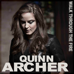 ดาวน์โหลดและฟังเพลง Walk Through the Fire พร้อมเนื้อเพลงจาก Quinn Archer