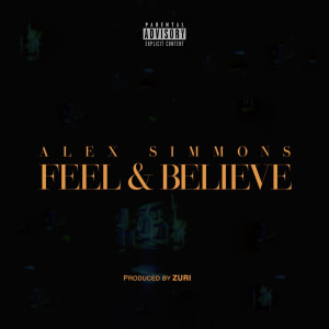 Alex Simmons的專輯Feel & Believe (Explicit)
