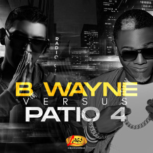 Album B Wayne Versus Patio 4 (Explicit) from B Wayne