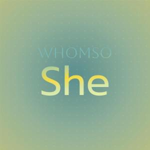 收聽Anic Khelf的Whomso She歌詞歌曲