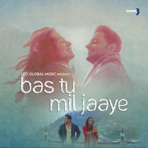 ดาวน์โหลดและฟังเพลง Bas Tu Mil Jaaye พร้อมเนื้อเพลงจาก Manish S Sharmaa