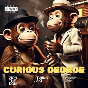 ดาวน์โหลดและฟังเพลง Curious George (feat. Twinnski) (Explicit) พร้อมเนื้อเพลงจาก Zion The Don