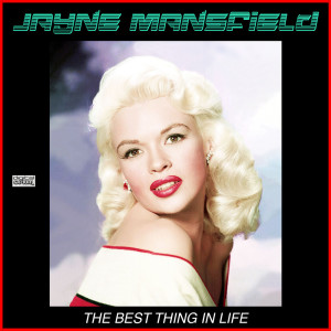 Jayne Mansfield的專輯The Best Thing In Life