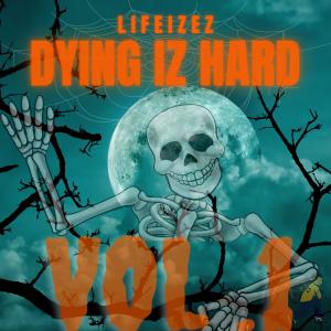 Lifeizez的專輯Dying iz Hard