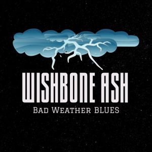 Album Bad Weather Blues from Wishbone Ash