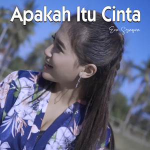 ดาวน์โหลดและฟังเพลง Apakah Itu Cinta พร้อมเนื้อเพลงจาก Era Syaqira