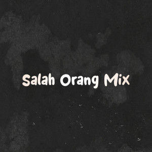 Listen to Salah Orang (Remix|Explicit) song with lyrics from Eang Selan