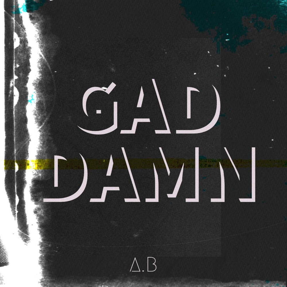 Gad Damn (Explicit)