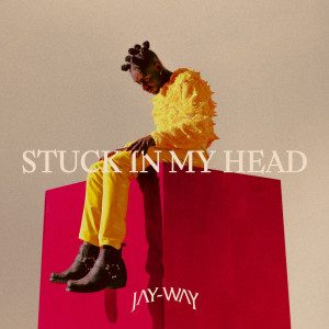 Jay-way的專輯Stuck In My Head