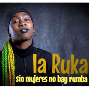 ดาวน์โหลดและฟังเพลง Sin Mujeres No Hay Rumba พร้อมเนื้อเพลงจาก La Ruka