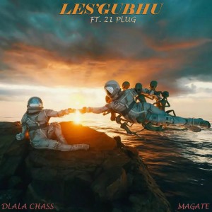 ดาวน์โหลดและฟังเพลง Les'gubhu พร้อมเนื้อเพลงจาก Dlala Chass