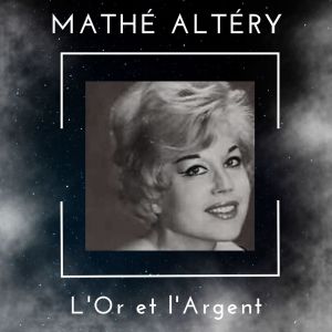 Mathé Altéry的專輯L'Or et l'Argent - Mathé Altéry