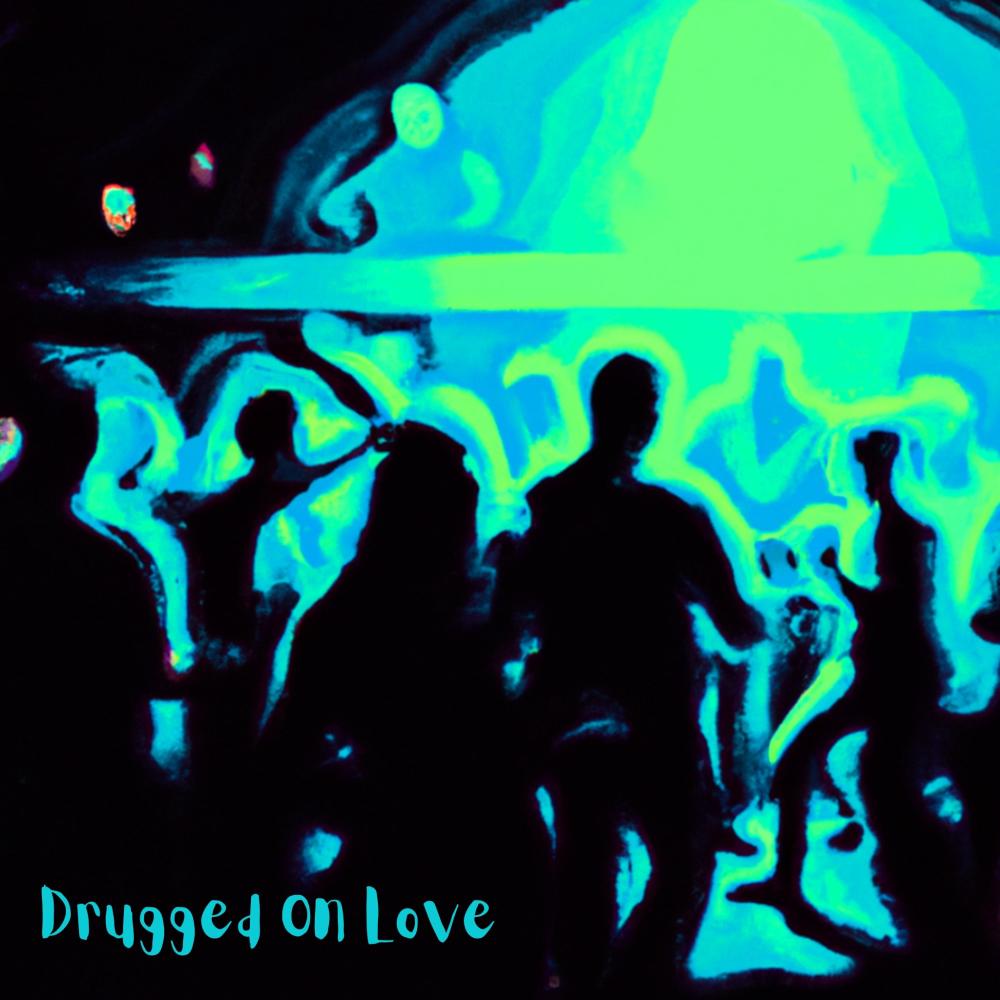 Drugged On Love (Explicit)