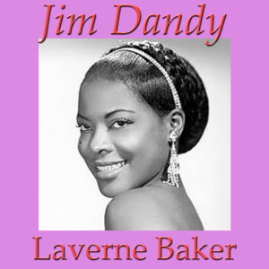 Dengarkan Jim Dandy lagu dari Laverne Baker dengan lirik