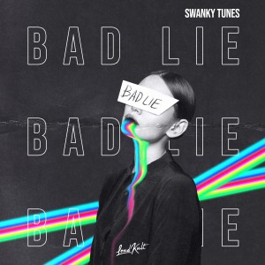 ดาวน์โหลดและฟังเพลง Bad Lie (Explicit) พร้อมเนื้อเพลงจาก Swanky Tunes