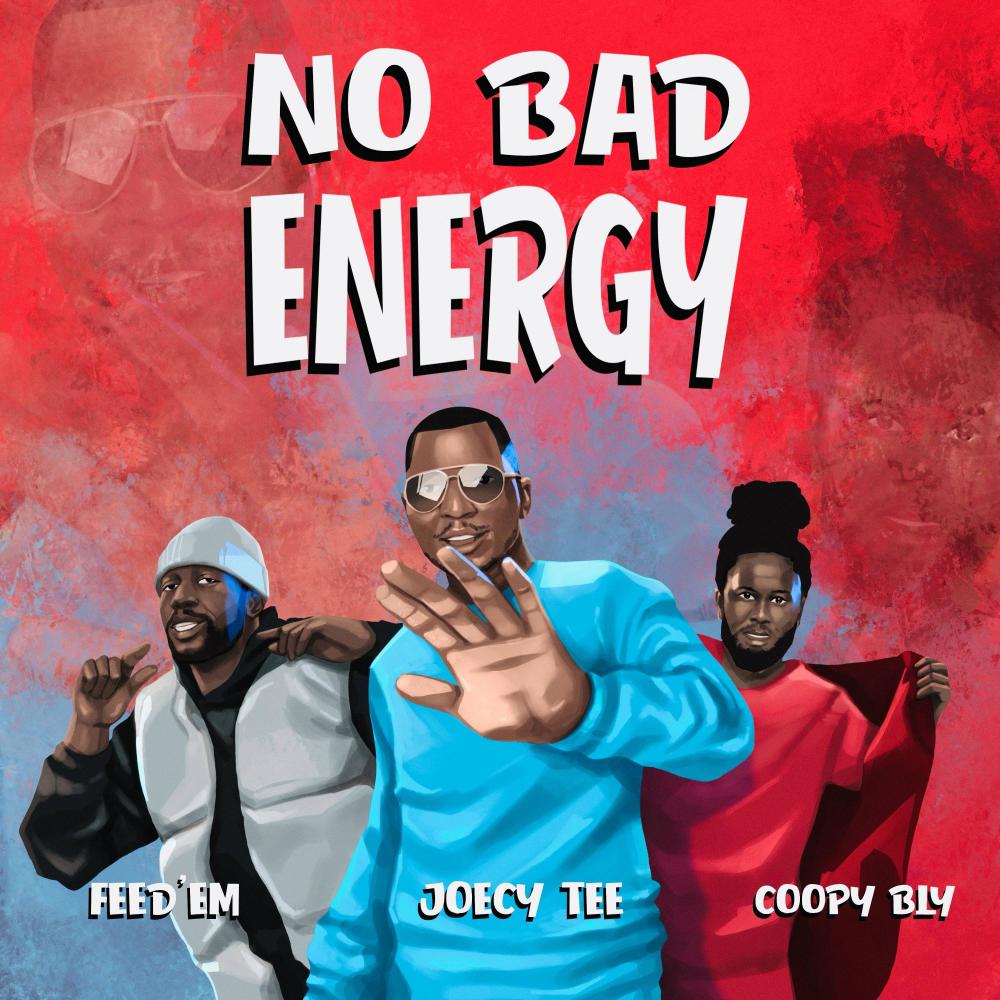No Bad Energy (feat. Coopy Bly & Feed’em)
