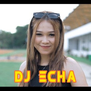 Album Dj Echa oleh DJ Echa