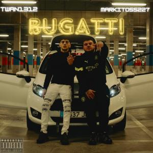 收聽Markitos 227的Bugatti (feat. Twan 1312) (Explicit)歌詞歌曲