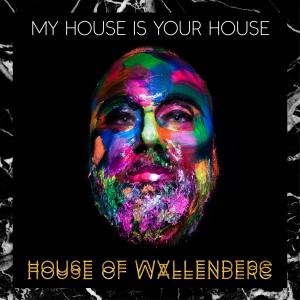 House of Wallenberg的專輯My House Is Your House