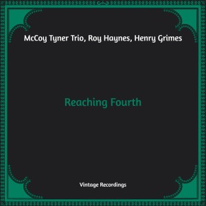 Album Reaching Fourth (Hq Remastered) from McCoy Tyner Trio