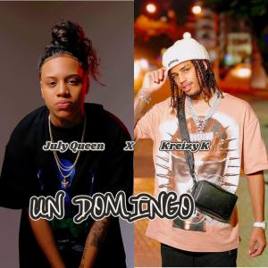收聽July Queen的UN DOMINGO (feat. Kreizy K)歌詞歌曲