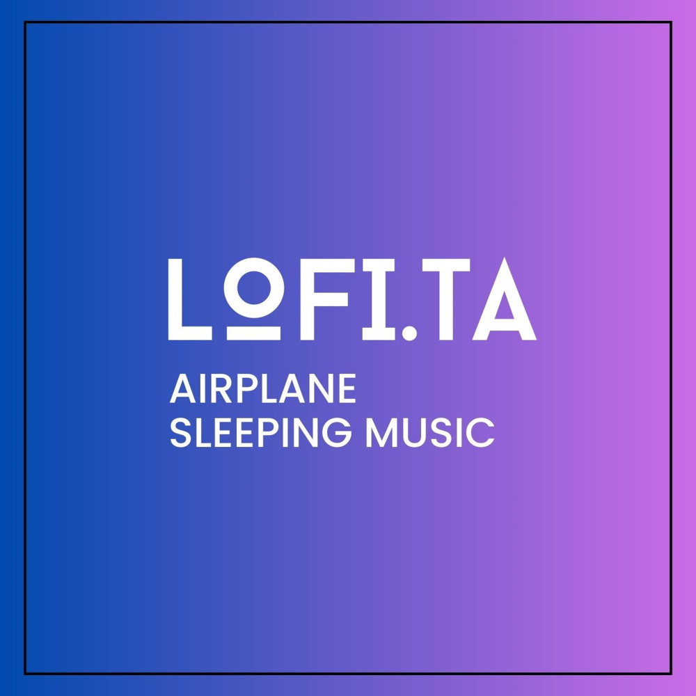 Airplane Sleeping Music, Pt. 10