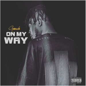 Listen to On My Way (Explicit) song with lyrics from Greenade