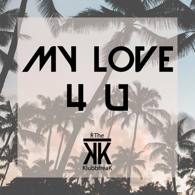 Album My Love 4 U from The Klubbfreak