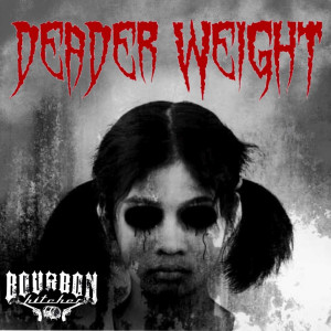 ดาวน์โหลดและฟังเพลง Deader Weight พร้อมเนื้อเพลงจาก Bourbon Hitcher