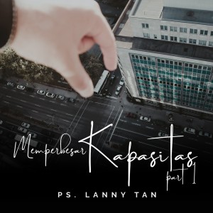 收听Lanny Tan的Memperbesar Kapasitas, Pt. 1歌词歌曲
