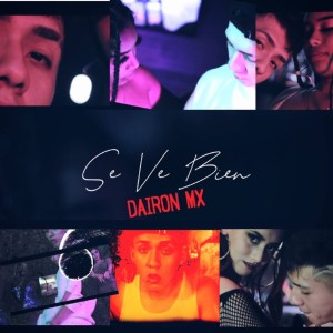 ดาวน์โหลดและฟังเพลง Se Ve Bien พร้อมเนื้อเพลงจาก Dairon MX