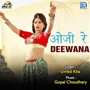Listen to Oji Re Deewana song with lyrics from Umed Kha