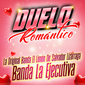 La Original Banda El Limón de Salvador Lizárraga的專輯Duelo Romántico (Explicit)