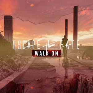 Listen to Walk On song with lyrics from Escape the Fate