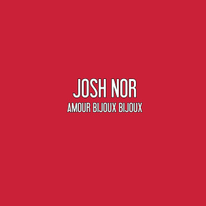 Album Amour Bijoux Bijoux oleh Josh Nor