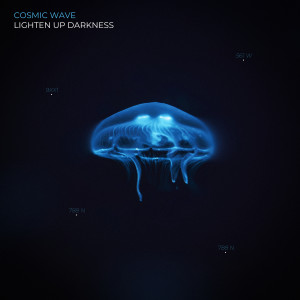 Listen to Lighten up Darkness song with lyrics from Cosmic Wave