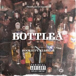 Rookie的專輯BOTTLEA (feat. KIA$HAH) (Explicit)