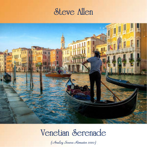 อัลบัม Venetian Serenade (Analog Source Remaster 2020) ศิลปิน Steve Allen